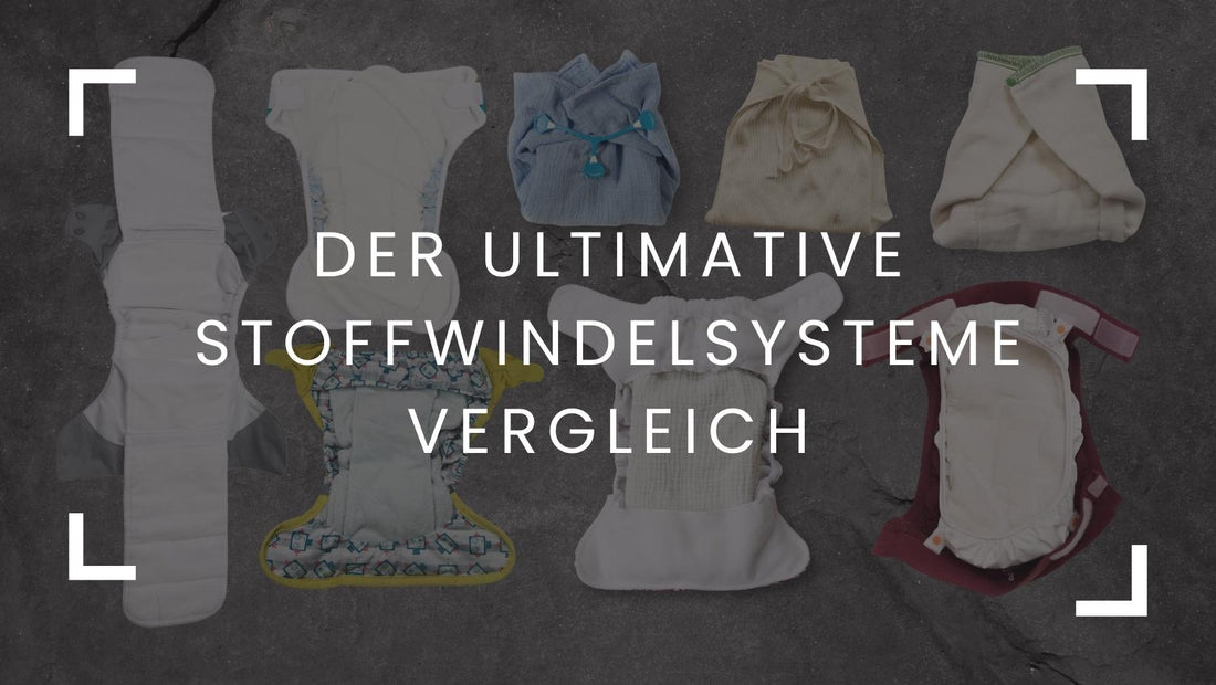 Der ultimative Stoffwindelsysteme Vergleich Typen Arten
